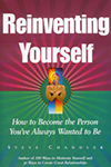 Reinventing Yourself - How to Become the Person You Always Wanted to Be!